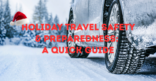 Holiday Travel Safety and Preparedness: A Quick Guide